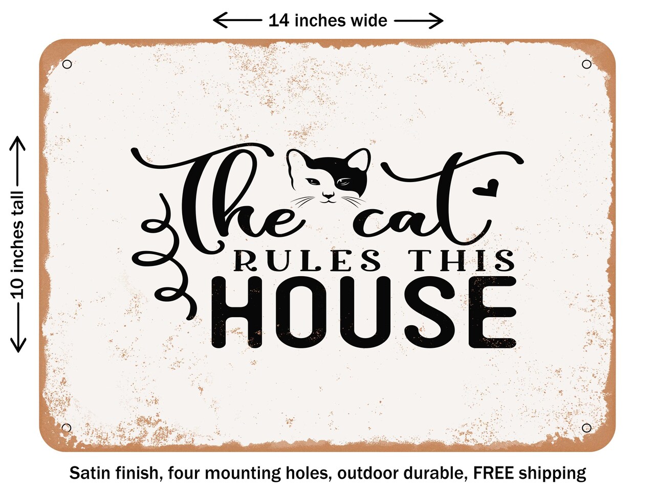 DECORATIVE METAL SIGN - the Cat Rules This House - Vintage Rusty Look